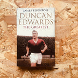 Duncan Edwards: The Greatest