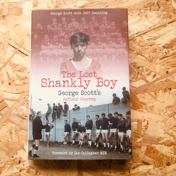 The Lost Shankly Boy: George Scott's Anfield Journey