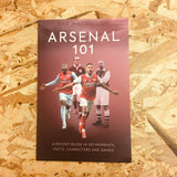Arsenal 101: A Pocket Guide in 101 Moments, Facts, Characters and Games