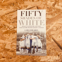 Fifty Shades of White: Half a Century of Pain and Glory with Leeds United
