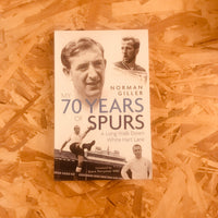 My Seventy Years of Spurs: A Long Walk Down White Hart Memory Lane