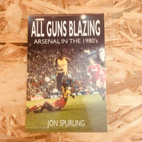 All Guns Blazing: Arsenal in the 1980's
