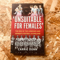 'Unsuitable for Females': The Rise of the Lionesses and Women's Football in England