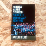 When A Giant Stirred: Sheffield Wednesday 1976-1993