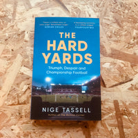 The Hard Yards: A Season in the Championship, England's Toughest League