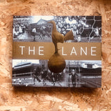 The Lane: The Official history of the world famous home of the Spurs