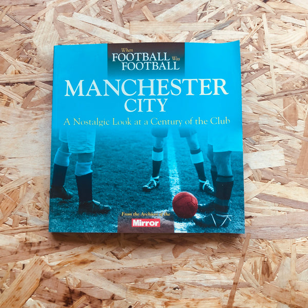 When Football Was Football: Manchester Cty