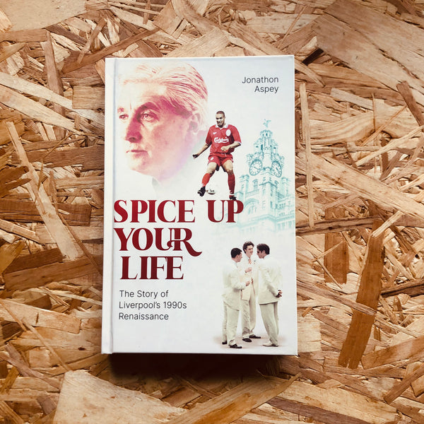 Spice Up Your Life: Liverpool, the Nineties and Roy Evans
