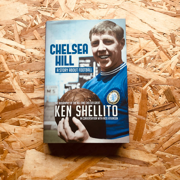 Climbing the Chelsea Hill: Biography of Ken Shellito