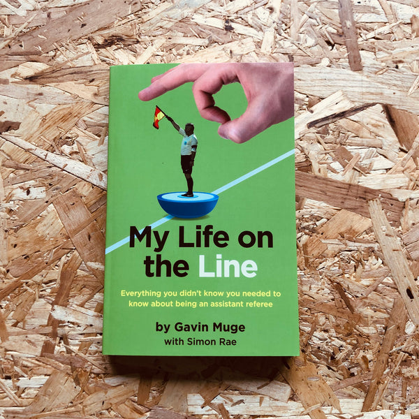 My Life on the Line: Everything you didn't know you needed to know about being an assistant referee