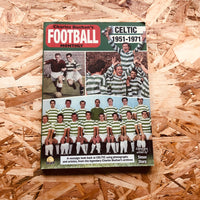Celtic 1951-71: Through the Pages of Charles Buchan's Football Monthly