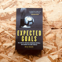 Expected Goals: The Story of How Data Conquered Football and Changed the Game Forever