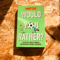 Match! Would You Rather?: Filled with Tons of Bonkers and Hilarious Football Scenarios!