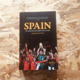 Spain: The Inside Story of la Roja's Historic Treble