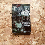 Forgotten Nations: The Incredible Stories of Football in the Shadows