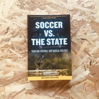 Soccer Vs. The State : Tackling Football and Radical Politics (2nd edition)