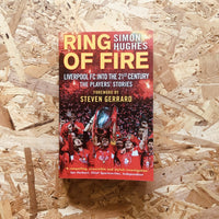 Ring of Fire: Liverpool into the 21st century: The Players' Stories