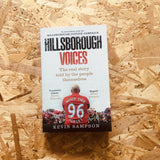 Hillsborough Voices : The Real Story Told by the People Themselves