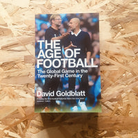 The Age of Football: The Global Game in the Twenty-first Century