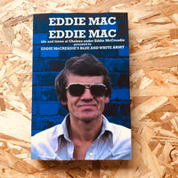 Eddie Mac, Eddie Mac: Life and times at Chelsea under Eddie McCreadie