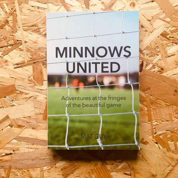 Minnows United: Adventures at the fringes of the beautiful game