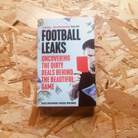 Football Leaks: Uncovering the Dirty Deals Behind the Beautiful Game