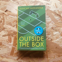 Outside the Box : A Statistical Journey through the History of Football