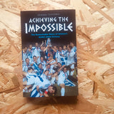 Achieving the Impossible: The Remarkable Story of Greece's EURO 2004 Victory