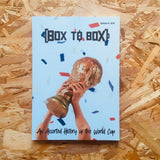 Box to Box #6: An Assorted History of the World Cup