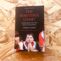 The Beautiful Game?: Searching for the Soul of Football
